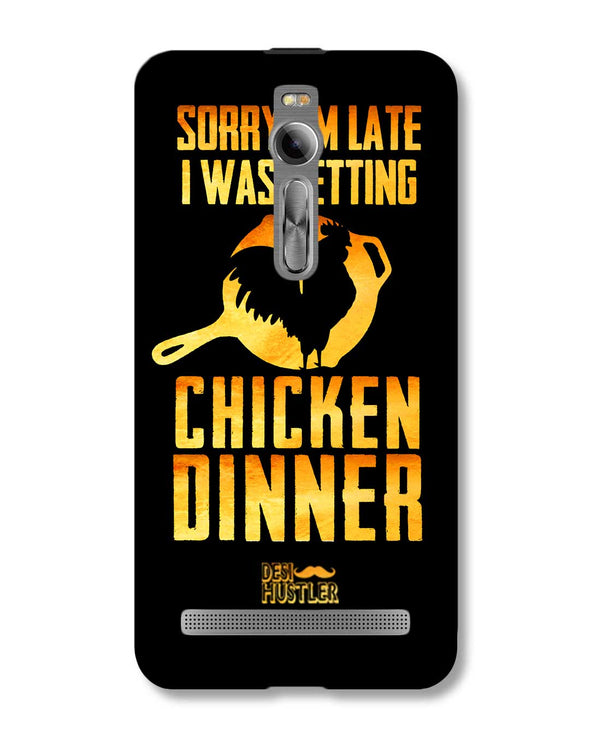 Copy of sorr i'm late, I was getting chicken Dinner| ASUS Zenfone 2 Phone Case