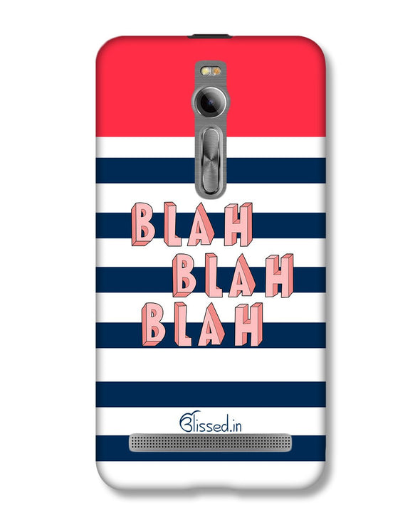 BLAH BLAH BLAH | ASUS Zenfone 2 Phone Case