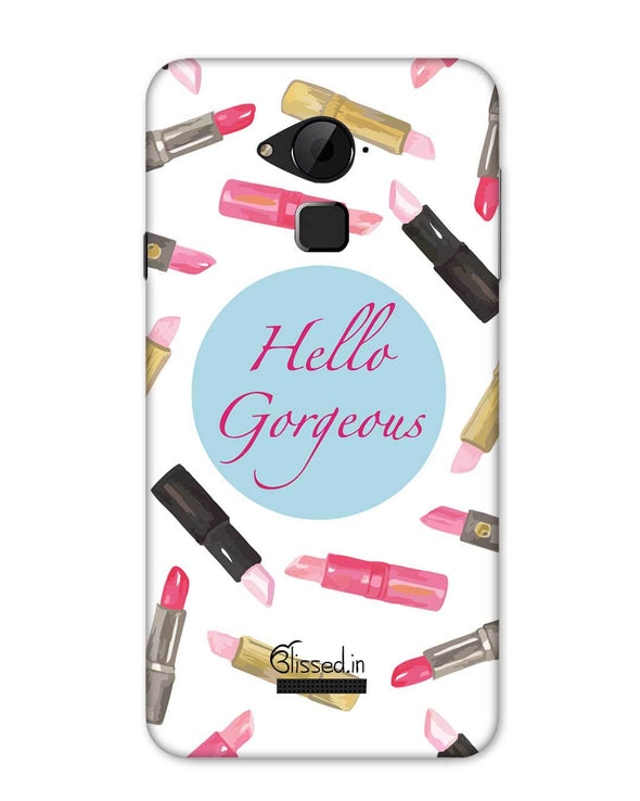 hello gorgeous | Coolpad Note 3 Phone Case