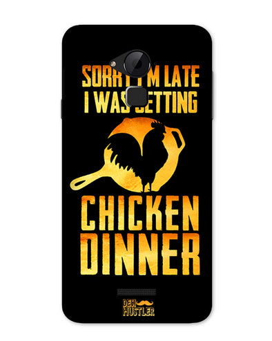 sorr i'm late, I was getting chicken Dinner | Coolpad Note 3 Phone Case
