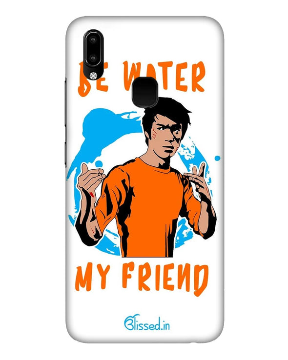 Be Water My Friend |  Vivo Y93 Phone Case