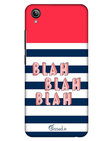 BLAH BLAH BLAH |  Vivo Y91i  Phone Case