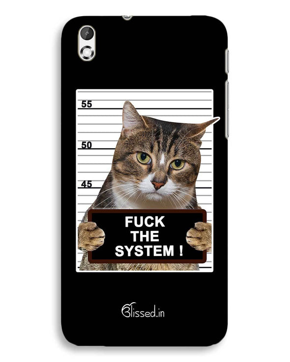 F*CK THE SYSTEM | HTC Desire 816 Phone Case