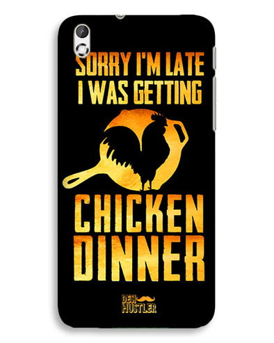 sorr i'm late, I was getting chicken Dinner | HTC Desire 816 Phone Case