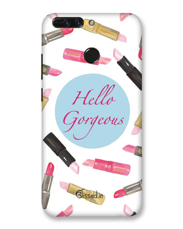 hello gorgeous | HUAWEI Honor 8 Pro Phone Case