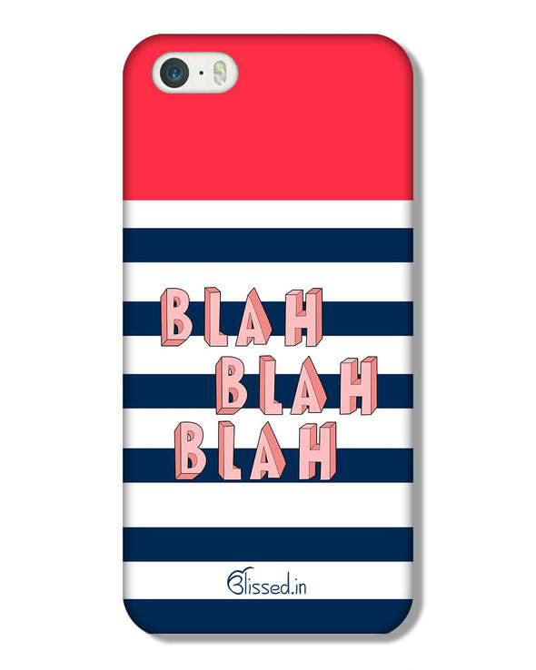 BLAH BLAH BLAH | iPhone 5S Phone Case