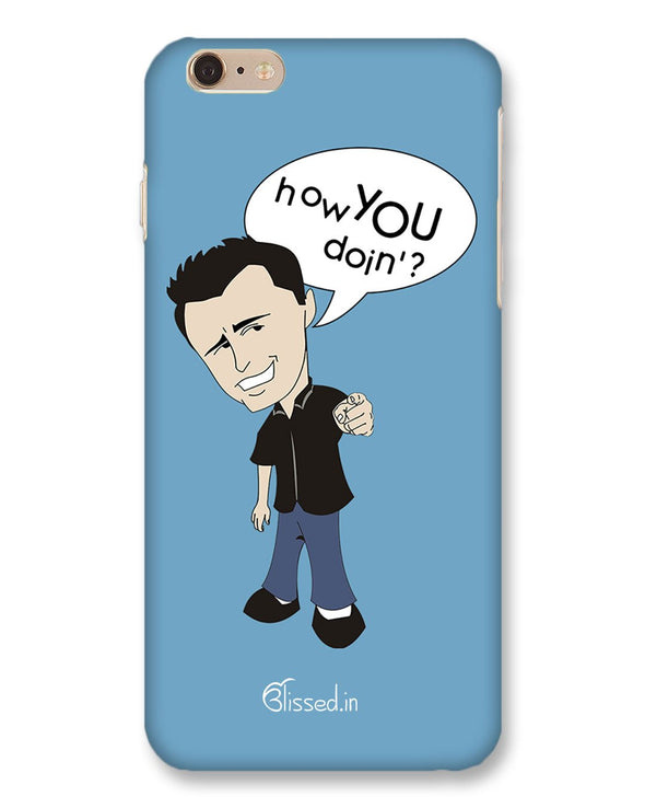 How you doing | iPhone 6S Phone Case