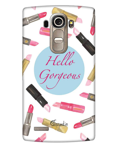 Hello Gorgeous | LG G4 Phone Case