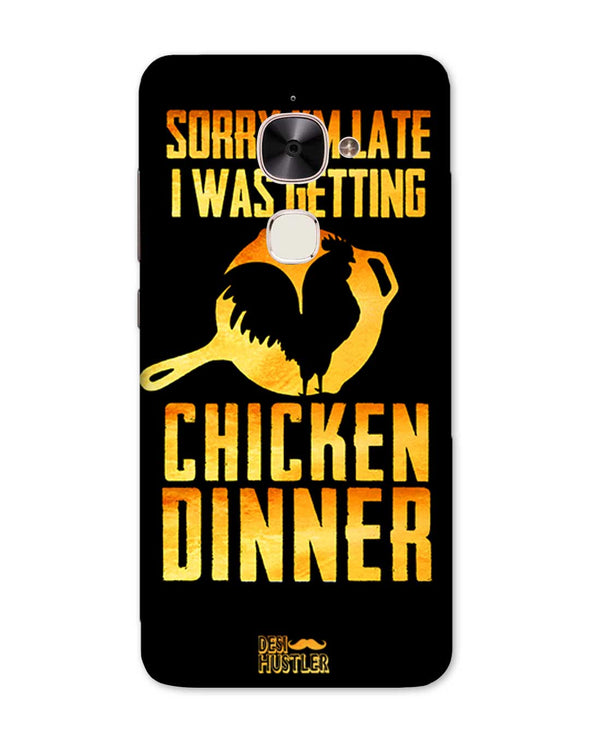 sorr i'm late, I was getting chicken Dinner |  LeEco Le Max 2 Phone Case