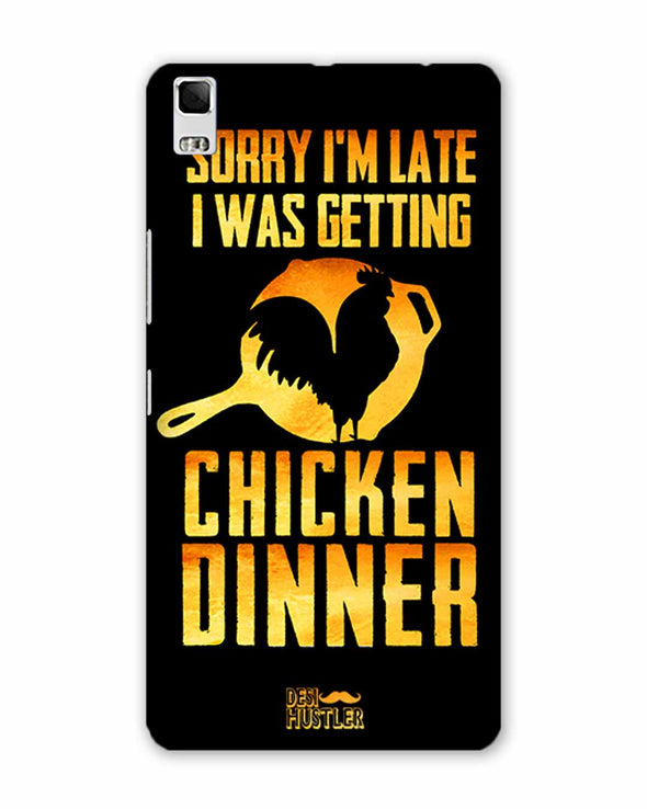sorr i'm late, I was getting chicken Dinner |  Lenovo K3 Note Phone Case