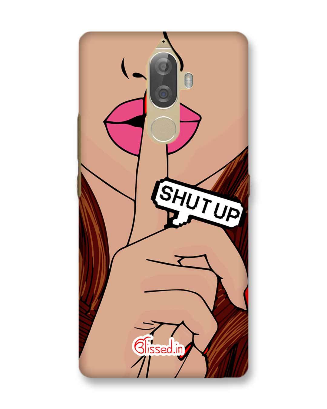 Shut Up Lenovo K8 Note Phone Case1