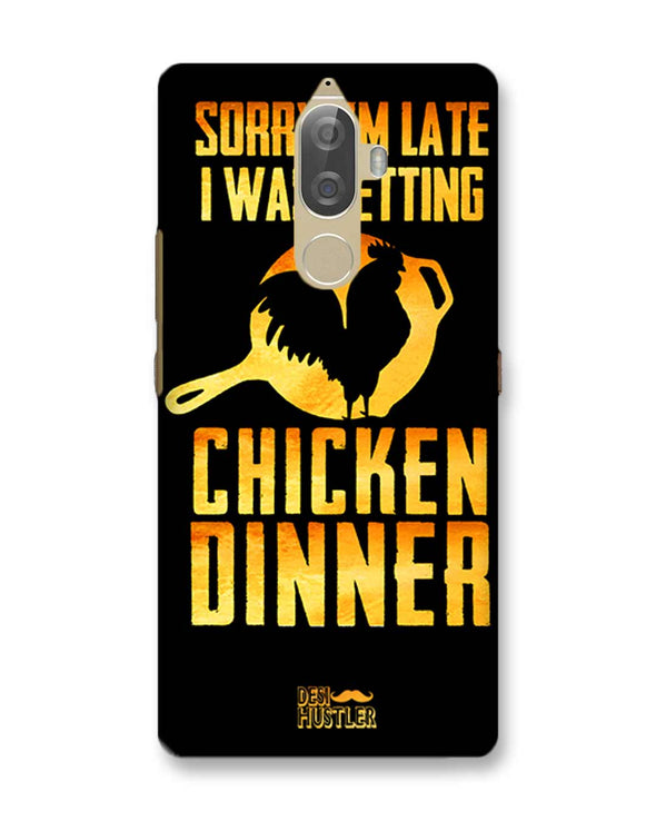 sorr i'm late, I was getting chicken Dinner |  Lenovo K8 Note Phone Case