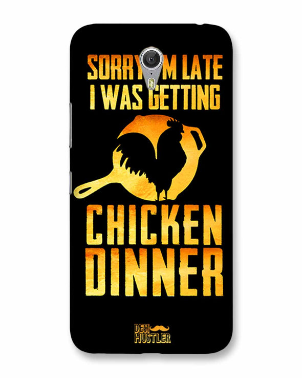 sorr i'm late, I was getting chicken Dinner |  Lenovo Zuk Z1 Phone Case