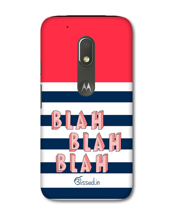 BLAH BLAH BLAH | Motorola G4 Play Phone Case