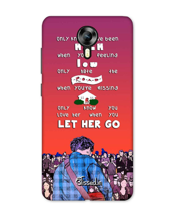 Let Her Go | Micromax Canvas Xpress 2 Phone Case