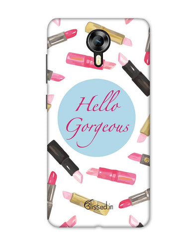 Hello Gorgeous | Micromax Canvas Xpress 2 Phone Case