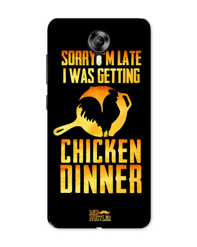 sorr i'm late, I was getting chicken Dinner |  Micromax Canvas Xpress 2 Phone Case