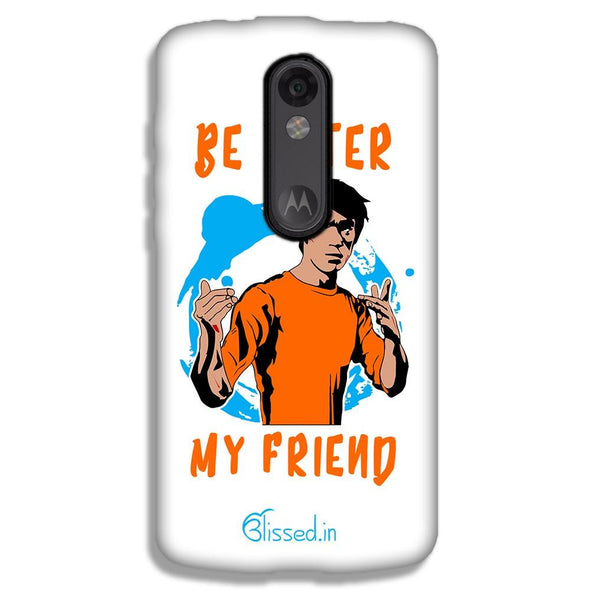 Be Water My Friend | MOTO X FORCE Phone Case