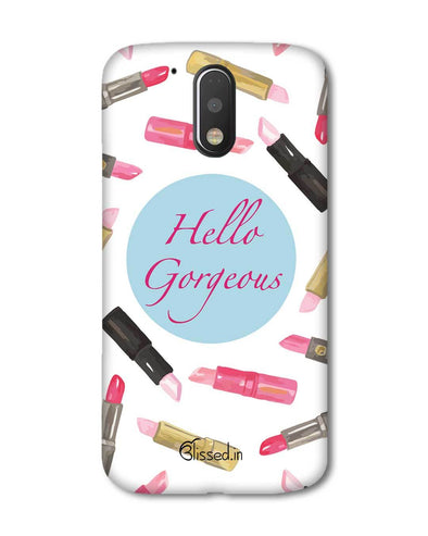 Hello Gorgeous | Motorola G Plus Phone Case