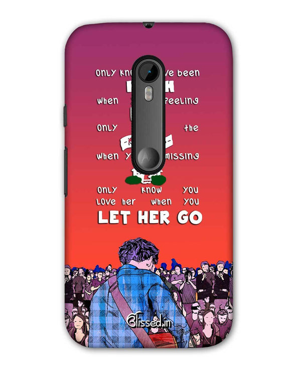 Let Her Go | Moto G (3rd Gen) Phone Case