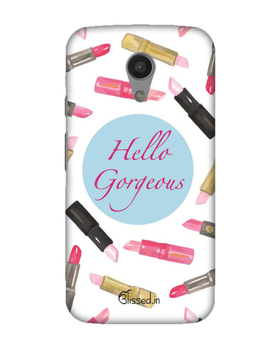 Hello Gorgeous | Motorola G2 Phone Case