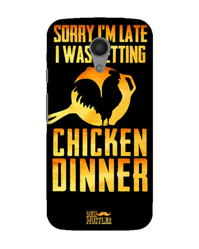 sorr i'm late, I was getting chicken Dinner | Motorola G2 Phone Case