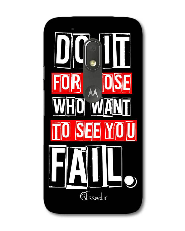 Do It For Those | Motorola G4 Play Phone Case