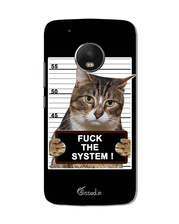 F*CK THE SYSTEM  | Motorola G5 Plus Phone Case