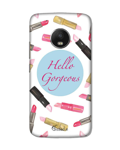 Hello Gorgeous | Motorola G5 Plus Phone Case