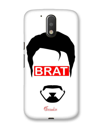 Brat  | Motorola Moto G (4 plus) Phone Case