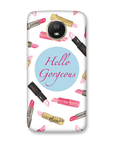 Hello Gorgeous | Motorola Moto G5s Phone Case
