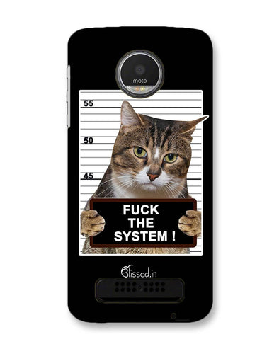 F*CK THE SYSTEM  | Motorola Moto Z Play Phone Case