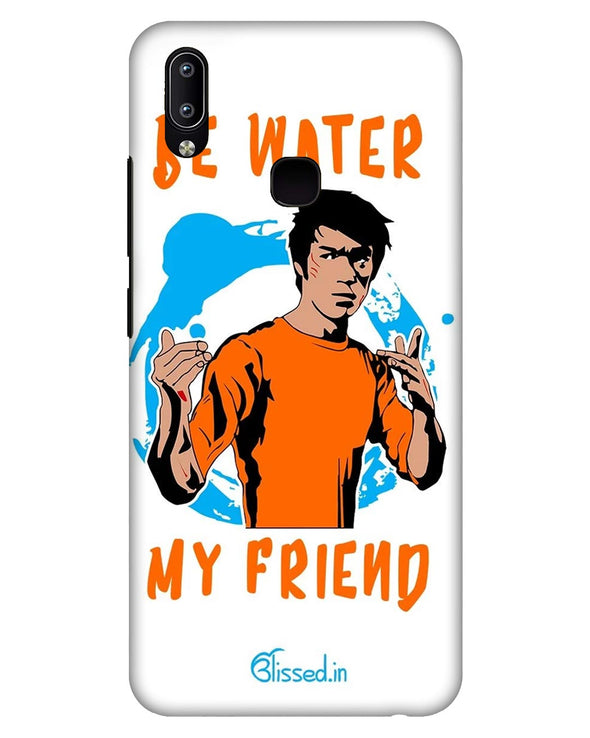 Be Water My Friend |  Vivo Y91  Phone Case