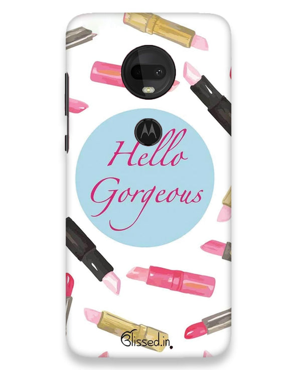 hello gorgeous | Moto g7 Phone Case