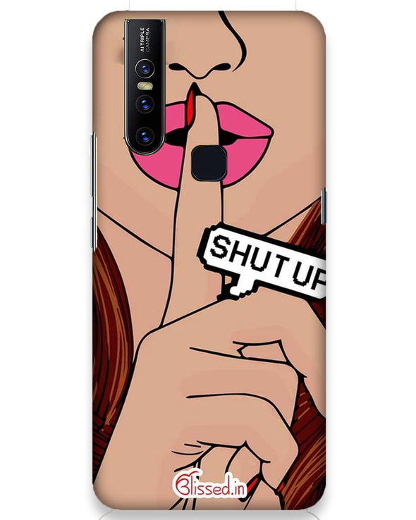 Shut Up i  |  Vivo V15  Phone Case