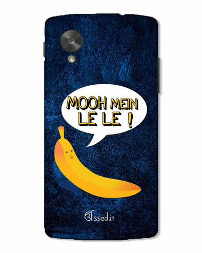 Mooh mein le le | Nexus 5 Phone case