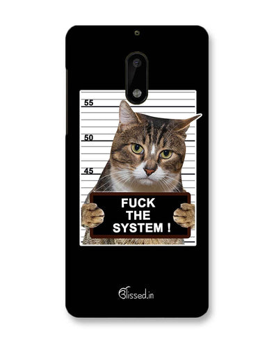 F*CK THE SYSTEM  | Nokia 6 Phone Case