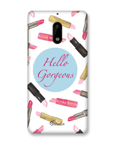 Hello Gorgeous | Nokia 6 Phone Case