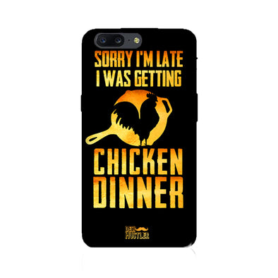 sorr i'm late, I was getting chicken Dinner | One Plus 5 Phone Case