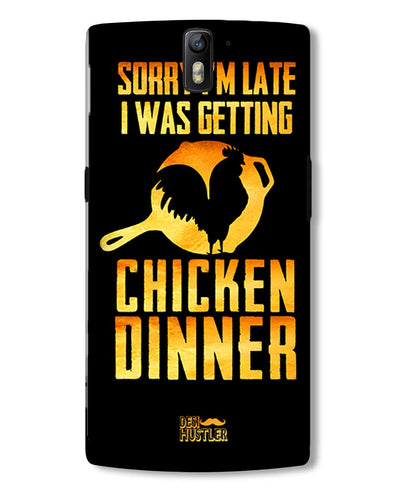 sorry i'm late, I was getting chicken Dinner |  OnePlus 3 Phone Case