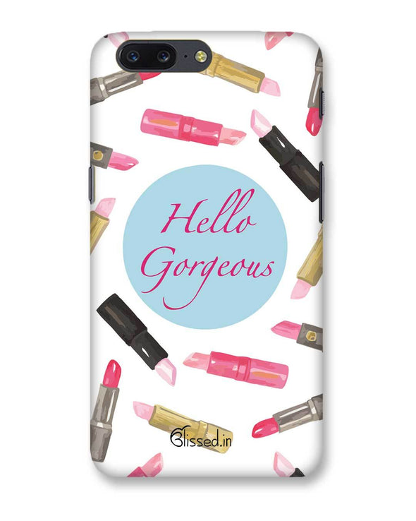 Hello Gorgeous | OnePlus 5 Phone Case