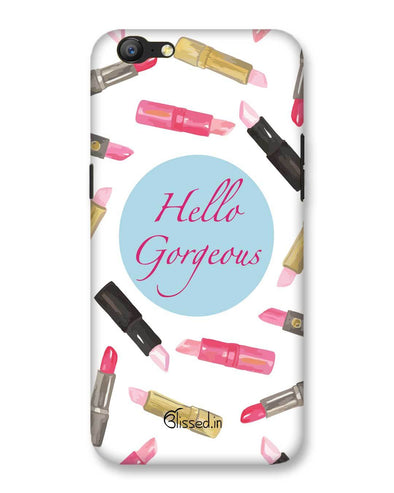 Hello Gorgeous | Oppo A57 Phone Case