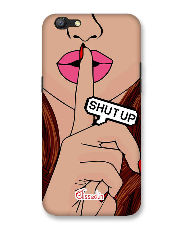 Shut Up | Oppo A57 Phone Case