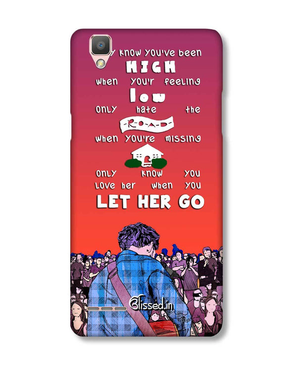 Let Her Go | Oppo F1 Phone Case