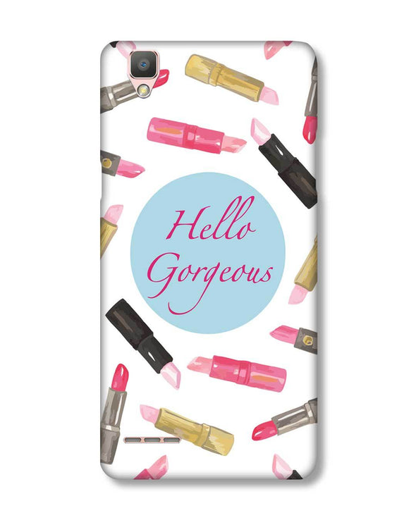 Hello Gorgeous | Oppo F1 Phone Case