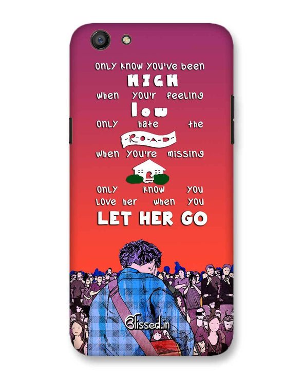 Let Her Go | Oppo F3 Phone Case