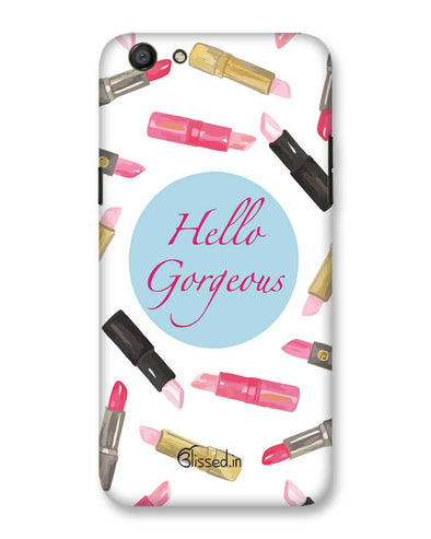 Hello Gorgeous | Oppo F3 Phone Case