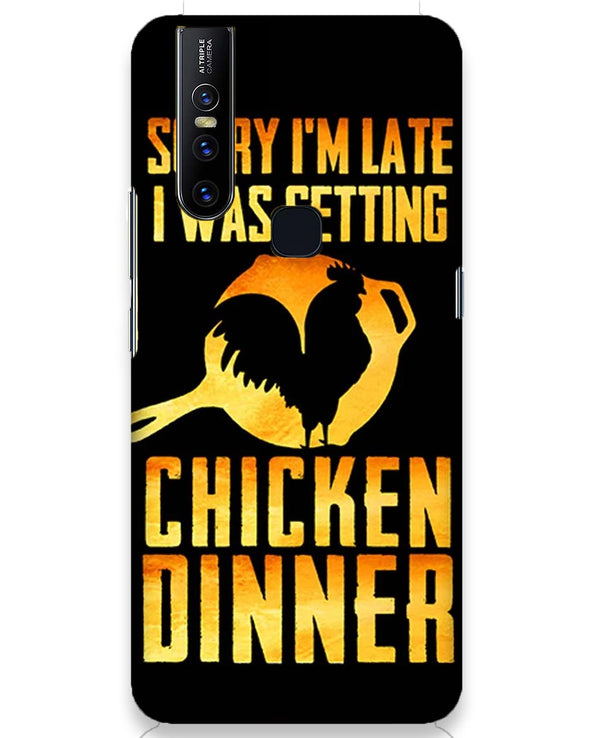 sorr i'm late, I was getting chicken Dinner |  Vivo V15  Phone Case