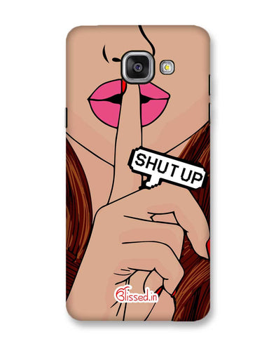 Shut Up | Samsung Galaxy A5 (2016) Phone Case