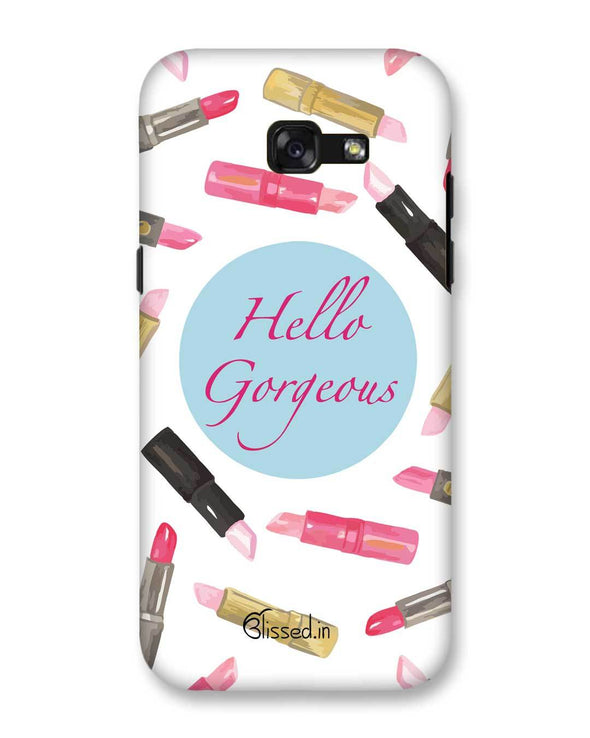 Hello Gorgeous | Samsung Galaxy A5 (2017) Phone Case